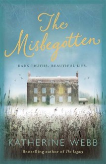 The Misbegotten - Katherine Webb