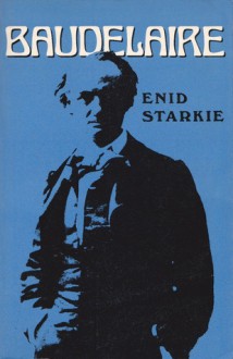 Baudelaire - Enid Starkie