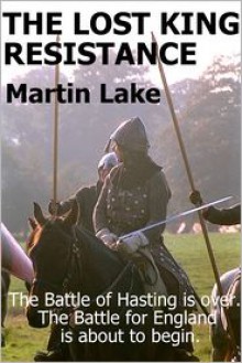 The Lost King: Resistance - Martin Lake