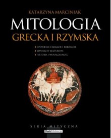 Mitologia grecka i rzymska - Katarzyna Marciniak