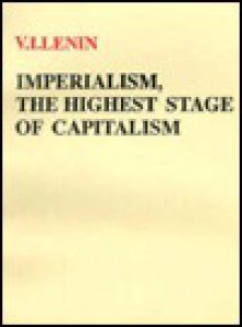 Imperialism, the Highest Stage of Capitalism - Vladimir Ilyich Lenin