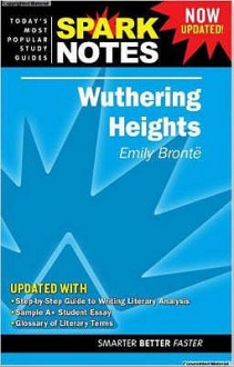 Wuthering Heights (Spark Notes Literature Guide) - SparkNotes Editors, Emily Brontë