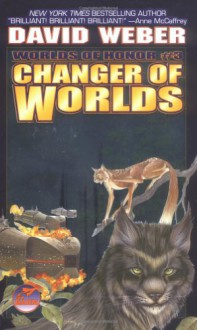 Changer of Worlds (Worlds of Honor, Book 3) - David Weber