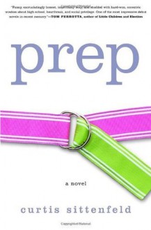 Prep: A Novel - Curtis Sittenfeld