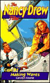 Making Waves (Nancy Drew: Files, #81) - Carolyn Keene, Ann Greenberg