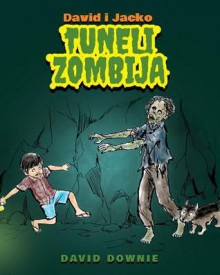 David I Jacko: Tuneli Zombija (Bosnian Edition) - David Downie, Tea Seroya, Prof Maja Softic