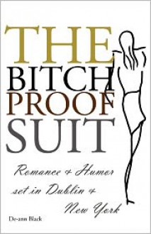 The Bitch-Proof Suit - De-ann Black