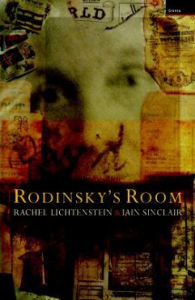 Rodinsky's Room - Rachel Lichtenstein, Iain Sinclair