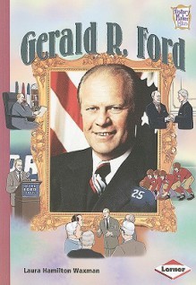 Gerald R. Ford - Laura Hamilton Waxman