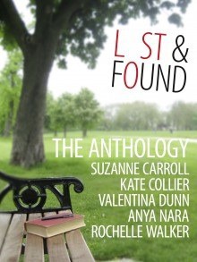 The Lost and Found: The Anthology - Suzanne Carroll, Kate Collier, Valentina Dunn, Anya Nara, Rochelle Walker