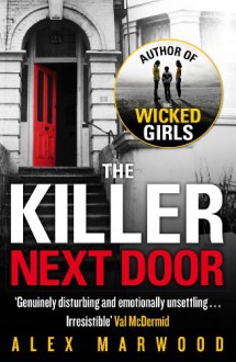 The Killer Next Door - Alex Marwood