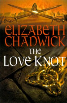 The Love Knot - Elizabeth Chadwick