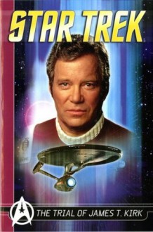 Star Trek Comics Classics: The Trial of James T. Kirk (Star Trek (Titan Books)) - Peter David, James W. Fry, Gordon Purcell