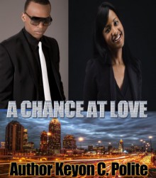 A Chance At Love (The Love Trilogy) - Keyon Polite