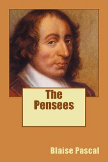 The Pensees - Blaise Pascal