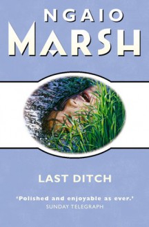 Last Ditch (Roderick Alleyn, #29) - Ngaio Marsh