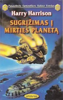 Sugrįžimas į mirties planetą - Harry Harrison, Kristina Žemaitytė