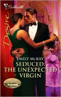 Seduced: The Unexpected Virgin - Emily McKay