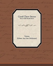 Good Cheer Stories Every Child Should Know - Various