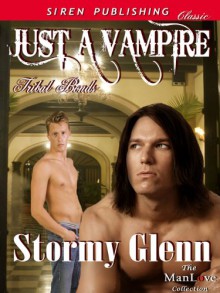 Just A Vampire (Siren Publishing Classic ManLove) - Stormy Glenn