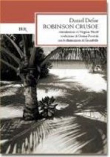 La vita e le strane sorprendenti avventure di Robinson Crusoe (Cofanetto) - Oriana Previtali, Daniel Defoe, J.J. Grandville