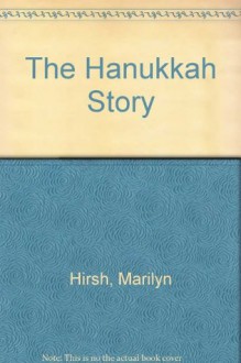 The Hanukkah Story - Marilyn Hirsh