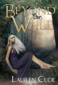 Beyond the Wall - Lauren Cude