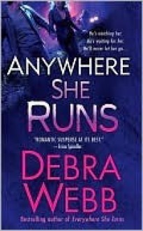 Anywhere She Runs - Debra Webb