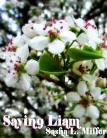 Saving Liam - Sasha L. Miller