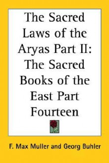 The Sacred Laws of the Aryas - Max Müller