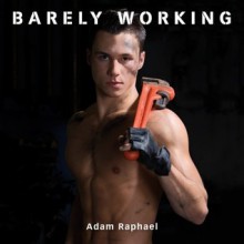 Barely Working - Adam Raphael