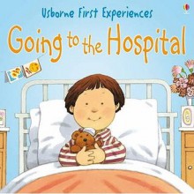 Going To The Hospital - Anne Civardi, Steph Cartwright