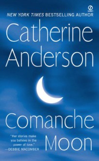 Comanche Moon - Catherine Anderson