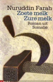 Zoete melk zure melk - Nuruddin Farah