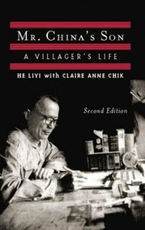 Mr. China's Son: A Villager's Life - Liyi He