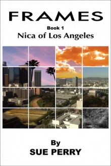 Nica of Los Angeles (Frames, #1) - Sue Perry