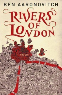 Rivers of London (Rivers of London 1) by Aaronovitch, Ben paperback / softback Edition (2011) - Ben Aaronovitch