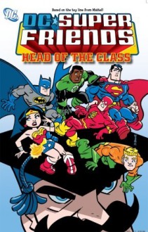 Super Friends Vol. 3: Head of the Class - Sholly Fisch, J. Bone