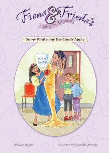 Snow White and the Candy Apple - Nadia Higgins