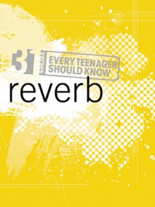 31 Verses Every Teenager Should Know: Reverb - Student Life Staff, Student Life, The Navigators