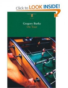 On Tour - Gregory Burke