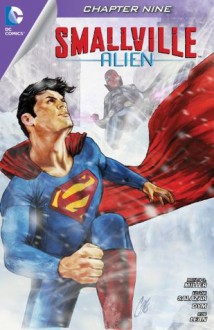 Smallville: Alien #9 - Bryan Q Miller, Edgar Salazar