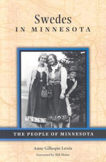 Swedes in Minnesota - Anne Gillespie Lewis, Bill Holm