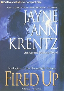 Fired Up (Arcane Society, #7) - Jayne Ann Krentz, Joyce Bean