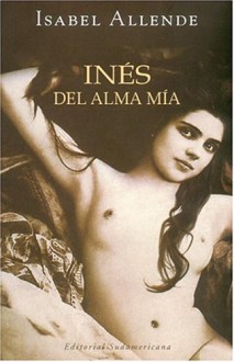 Inés del alma mía - Isabel Allende