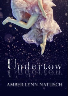 Undertow - Amber Lynn Natusch