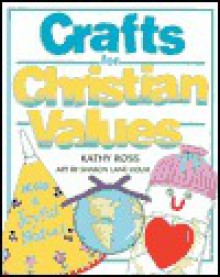 Crafts For Christian Values (Christian Crafts) - Kathy Ross