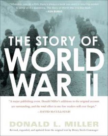 The Story of World War II: Revised, expanded, and updated from the original t - Donald L. Miller, Henry Steele Commager