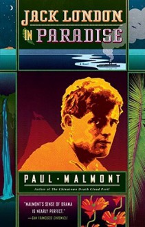 Jack London in Paradise: A Novel - Paul Malmont