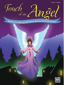 Touch of an Angel: Singer's Edition 5-Pack, 5 Books - Ruth Elaine Schram, Scott Schram